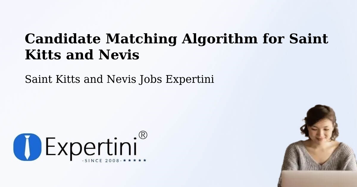 Candidate Matching Algorithm Overview – Sandy Point Town - Saint Kitts and Nevis Jobs Expertini